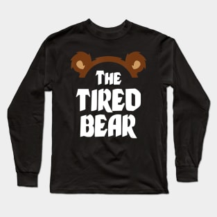 The Tired Bear Family Matching Group Christmas Gift Funny Long Sleeve T-Shirt